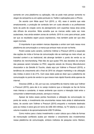 133
somente em uma plataforma ou aplicação, não se pode mais pensar somente no
slogan da campanha ou em ações pontuais no ...