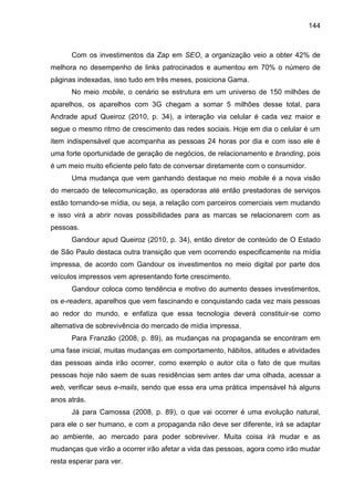 144
Com os investimentos da Zap em SEO, a organização veio a obter 42% de
melhora no desempenho de links patrocinados e au...