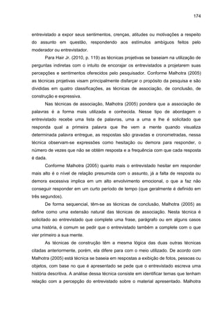 174
entrevistado a expor seus sentimentos, crenças, atitudes ou motivações a respeito
do assunto em questão, respondendo a...