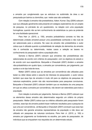 179
a amostra por conglomerado que se estrutura na subdivisão da área a ser
pesquisada por bairros ou domicílios, que nest...