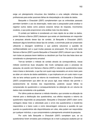 182
exige um planejamento minucioso dos trabalhos e uma seleção criteriosa dos
profissionais para evitar possíveis falhas ...