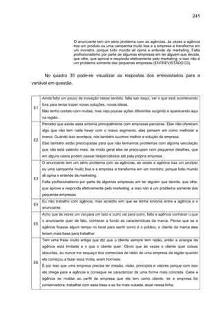 241
O anunciante tem um sério problema com as agências, às vezes a agência
traz um produto ou uma campanha muito boa e a e...