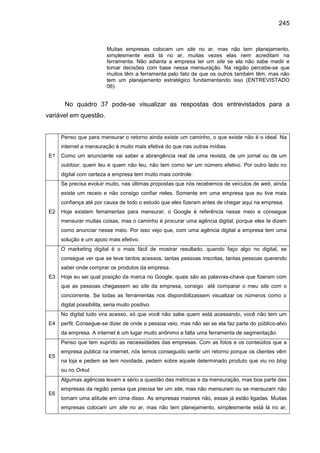 245
Muitas empresas colocam um site no ar, mas não tem planejamento,
simplesmente está lá no ar, muitas vezes elas nem acr...