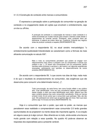 257
4.1.3.3 Construção de conteúdo entre marcas e consumidores
É expressiva a percepção sobre a participação do consumidor...