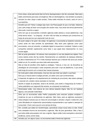 265
R1
Como disse, ainda está sendo feito de forma desorganizada e não tão conectada. Mas todos
estão caminhando para essa...