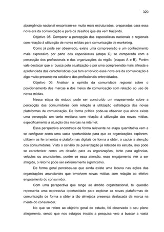 320
abrangência nacional encontram-se muito mais estruturados, preparados para essa
nova era da comunicação e para os desa...