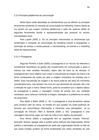 62
2.3.5 Principais plataformas de comunicação
Neste tópico serão abordadas as características que se referem as principai...