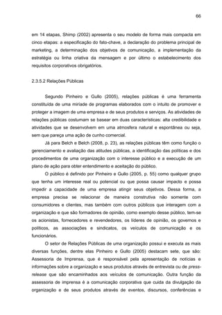 66
em 14 etapas, Shimp (2002) apresenta o seu modelo de forma mais compacta em
cinco etapas: a especificação do fato-chave...
