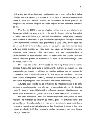 67
publicações, além de auxiliarem no planejamento e na operacionalização de toda e
qualquer atividade externa que envolva...