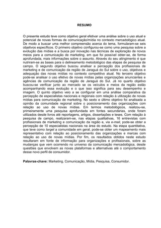 8
RESUMO
O presente estudo teve como objetivo geral efetivar uma análise sobre o uso atual e
potencial de novas formas de ...