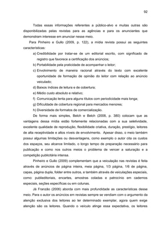 92
Todas essas informações referentes a público-alvo e muitas outras são
disponibilizadas pelas revistas para as agências ...