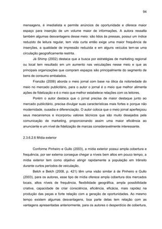 94
mensagens, é imediatista e permite anúncios de oportunidade e oferece maior
espaço para inserção de um volume maior de ...