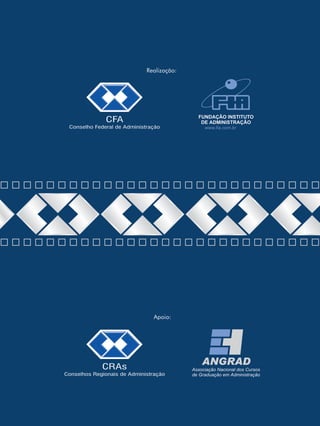 PESQUISANACIONALSOBRE O PERFIL, FORMAÇÃO,ATUAÇÃO E OPORTUNIDADES DE TRABALHO DOADMINISTRADOR 2003
36
 