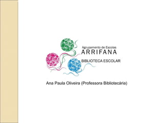 Ana Paula Oliveira (Professora Bibliotecária) 