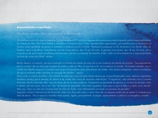 22
Responsabilidades compartilhadas
Gary Barker, fundador e diretor internacional do Instituto Promundo
Um resultado positivo do estudo Juventude, Comportamento e DST/aids foi a resposta dos jovens entrevistados à questão sobre a responsabilidade
na criação do filho. Para Gary Barker o resultado é consistente com a causa apoiada pela organização, que trabalha para conscientizar os
homens sobre igualdade de gênero e combater a violência contra a mulher. “Realizamos pesquisas no Rio de Janeiro e em Recife, além da
América Latina e da África. Trabalhamos com três faixas etárias, dos 18 aos 59 anos. A geração mais jovem, dos 18 aos 30 anos, tem a
consciência de que homens e mulheres precisam estar inseridos no mercado de trabalho. Então, cada um deve também ter a responsabilidade
na hora de cuidar dos filhos”, afirma.
Barker destaca, no entanto, que essa aceitação na divisão das tarefas da casa não é uma mudança de atitude dos homens. “Se perguntarmos
para o homem, ele vai dizer que é papel da mulher cuidar do filho. O que houve foi uma mudança no mundo. Os homens resistem, mas o
mundo do trabalho empurra a camada mais jovem da população para essa divisão de tarefas. Nos países emergentes, cresce a aceitação
de que as mulheres estão inseridas no mercado de trabalho”, explica.
Assim como a criação dos filhos, Gary Barker acredita que a decisão pelo aborto deveria ser compartilhada pelo casal, embora a legislação
brasileira preveja que a decisão do aborto é da mulher (em casos de situações específicas). “A legislação está alinhada com a corrente
feminista. Aborto é decisão dela, mas não deixa de ser um tema polêmico. Se queremos a igualdade de gêneros e, na hora da decisão sobre
o aborto, ele não opina, isso é um “não” em termos de igualdade. Seria mais igualitário dizer que o corpo é dela e o casal, junto, decidir.
Mas isso, claro, no caso de o homem estar ao lado da mulher, estar efetivamente envolvido no processo da gravidez.”
Segundo o diretor internacional do Promundo, falta mais discussão sobre o tema. Para ele, as pessoas ainda não se sentem à vontade para
falar de aborto. “Há um resquício moralista nesta questão, ligado, principalmente, à religião, especialmente a católica e a evangélica, acredita.”
 