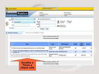Escolha o
  Título e
clique nele
 