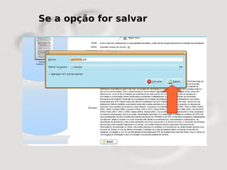 Se a opção for salvar
 