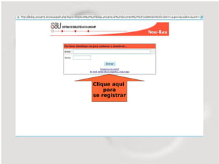 Clique aqui
    para
se registrar
 