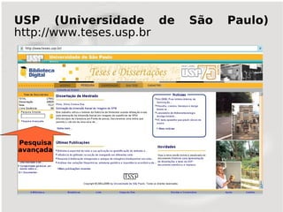 USP (Universidade de      São   Paulo)
http://www.teses.usp.br




Pesquisa
avançada
 