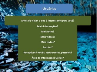 Usuários


Antes de viajar, o que é interessante para você?

              Mais informações?
                  Mais fotos?
                 Mais vídeos?
                 Mais textos?
                   Pacotes?
  Receptivos? Hotéis, restaurantes, passeios?
         Área de Informações Gerais?
 
