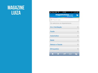 MAGAZINE
LUIZA
 