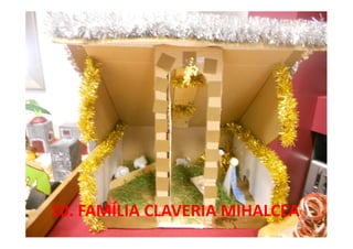 10. FAMÍLIA CLAVERIA MIHALCEA
 