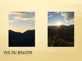 VUE DU BALCON
 