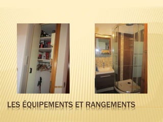 LES ÉQUIPEMENTS ET RANGEMENTS
 