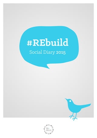 #REbuild
Social Diary 2015
 