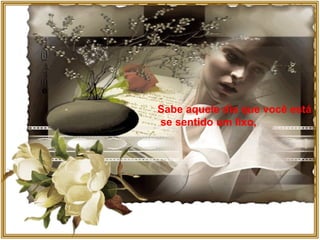 Sabe aquele dia que você está se sentido um lixo, 