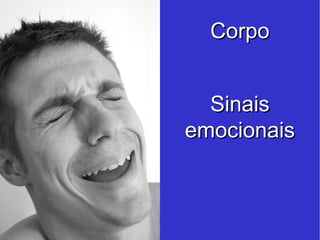 Sinais emocionais Corpo 