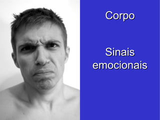 Sinais emocionais Corpo 