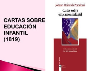 CARTAS SOBRE
EDUCACIÓN
INFANTIL
(1819)

 