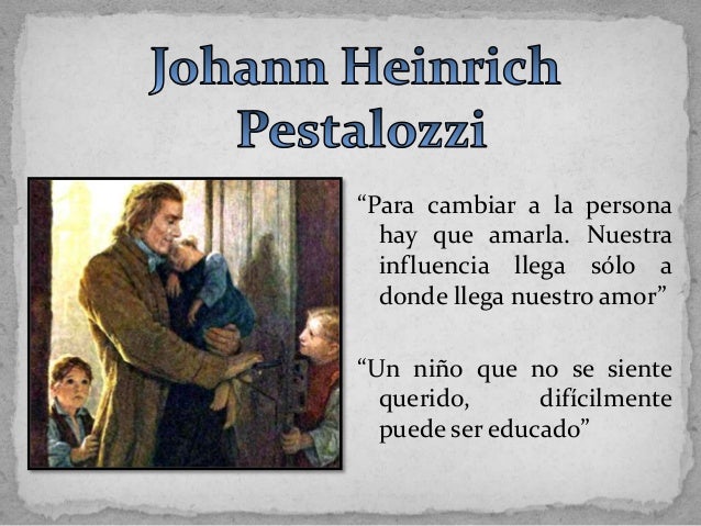 Pestalozzi. Biografía y pedagogía Segundo de Grado en Educación Prima…