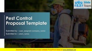 Pest Control
Proposal Template
Submitted by – (user_assigned) (company_name)
Submitted to – (client_name)
 