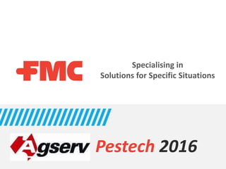 Specialising in
Solutions for Specific Situations
Pestech 2016
 