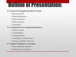 Natural/Geographical profile of 
Nepal 
Physical profile 
• Area: 147, 181 Sq. km 
• Seasons and Temperature 
• Geographic...