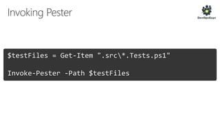 $testFiles = Get-Item ".src*.Tests.ps1"
Invoke-Pester -Path $testFiles
 