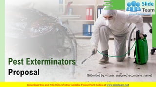 Pest Exterminators
Proposal Submitted by – (user_assigned) (company_name)
Submitted to – (client_name)
 