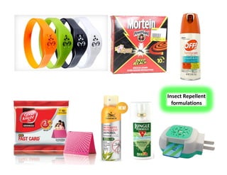 Insect Repellent
formulations
Insect Repellent
formulations
 