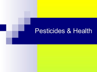 Pesticides & Health 