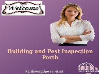 Building and Pest Inspection
Perth
http://www.bpiperth.net.au/
 