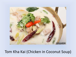 Tom Kha Kai (Chicken in Coconut Soup)
 