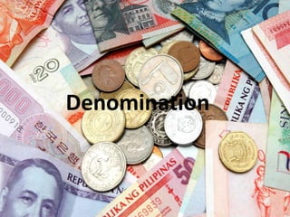 Denomination
 