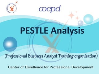 (Professional Business Analyst Training organisation)
PESTLE Analysis
 