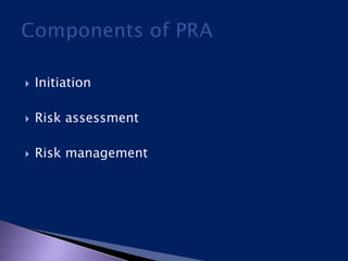  Initiation
 Risk assessment
 Risk management
 