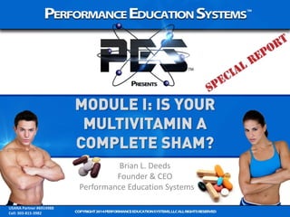 Brian L. Deeds
Founder & CEO
Performance Education Systems, LLC
USANA Partner #6914988
Cell: 303-815-3982
 
