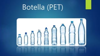 Botella (PET)
 