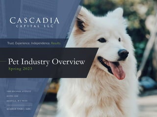 Pet Industry Overview
Spring 2023
MEMBER FINRA / SIPC
1000 SECOND AVENUE
SUITE 1200
SEATTLE, WA 98104
 