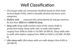 Well Classification A&e overview of drilling operation in oil and gas | PPTX